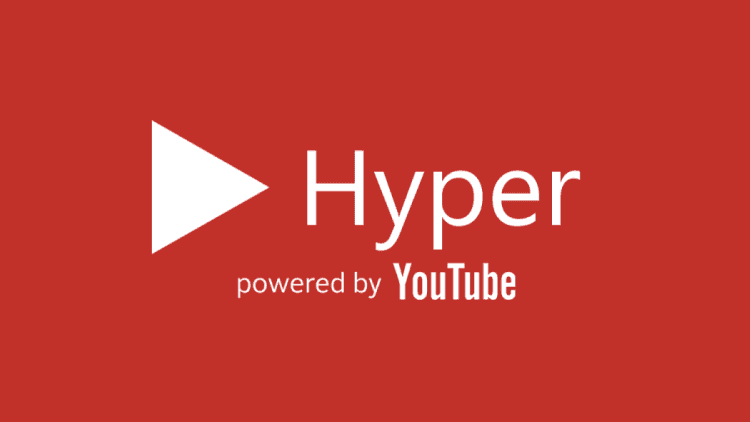 Hyper powered by YouTube